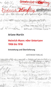 Heinrich Mann 'Der Untertan' 1906 bis 1918