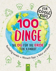 100 Dinge, die du für die Erde tun kannst - Cover
