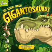 Die Suche nach Gigantosaurus