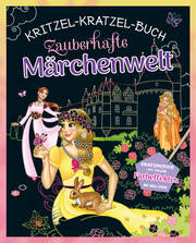 Zauberhafte Märchenwelt Kritzel-Kratzel-Buch