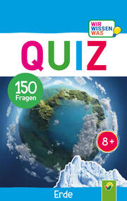 Quiz Erde 150 Fragen für schlaue Kids