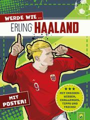 Werde wie ... Erling Haaland - Mit Poster