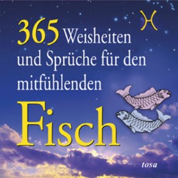 365 Weisheiten und Sprüche für den mitfühlenden Fisch