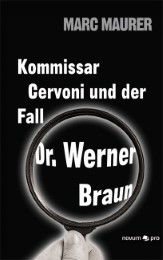 Kommissar Cervoni und der Fall Dr. Werner Braun