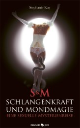 S&M Schlangenkraft und Mondmagie – eine sexuelle Mysterienreise