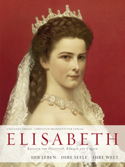Elisabeth - Ihr Leben, Ihre Seele, Ihre Welt
