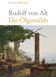 Rudolf von Alt - Die Ölgemälde