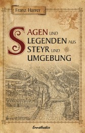 Sagen und Legenden aus Steyr und Umgebung