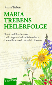 Maria Treben's Heilerfolge