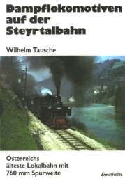Dampflokomotiven auf der Steyrtalbahn