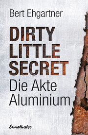 Dirty little Secret - Die Akte Aluminium - Cover