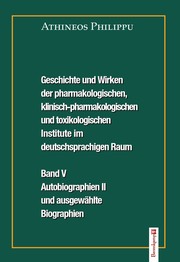 Geschichte und Wirken der pharmakologischen, klinisch-pharmakologischen und toxikologischen Institute im deutschsprachigen Raum. Band V.