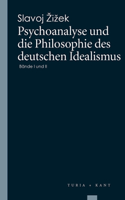 Psychoanalyse und die Philosophie des deutschen Idealismus I/II