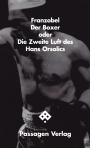 Der Boxer oder Die Zweite Luft des Hans Orsolics - Cover
