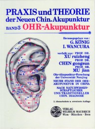 Praxis und Theorie der neuen chinesischen Akupunktur / Ohr-Akupunktur