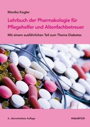 Lehrbuch der Pharmakologie für Pflegehelfer und Altenfachbetreuer