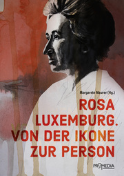 Rosa Luxemburg. Von der Ikone zur Person - Cover