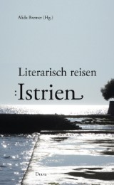 Literarisch reisen: Istrien - Cover