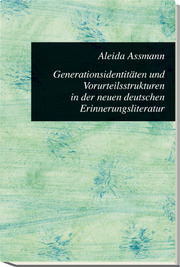 Generationsidentitäten und Vorurteilsstrukturen in der neuen deutschen Erinnerungsliteratur