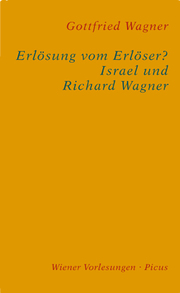 Erlösung vom Erlöser? Israel und Richard Wagner