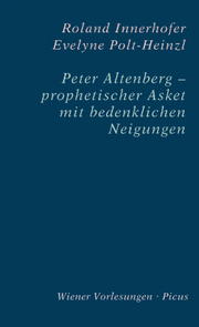 Peter Altenberg - prophetischer Asket mit bedenklichen Neigungen