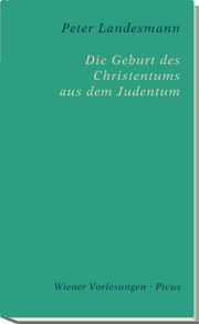 Die Geburt des Christentums aus dem Judentum