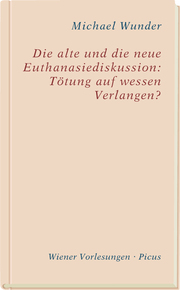 Die alte und die neue Euthanasiediskussion: Tötung auf wessen Verlangen? - Cover