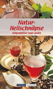 KOMPASS Küchenschätze Natur-Heilschnäpse - Cover