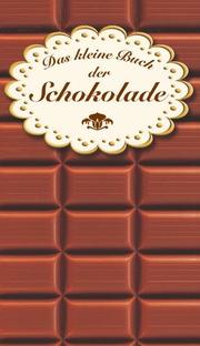 Das kleine Buch der Schokolade