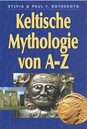 Keltische Mythologie von A-Z