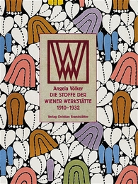 Die Stoffe der Wiener Werkstätte 1910-1932