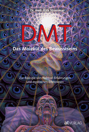 DMT: Das Molekül des Bewusstseins