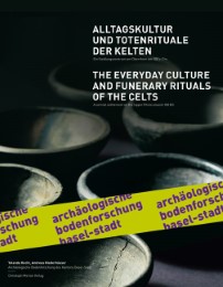 Alltagskultur und Totenrituale der Kelten/The everyday culture and funerary rituals of the celts