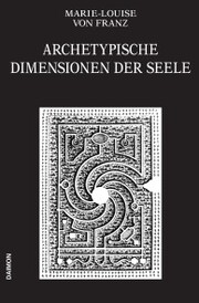 Archetypische Dimensionen der Seele (Ausgewählte Schriften Band 4)