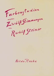 Farbenstudien nach den 'Zwölf Stimmungen' von Rudolf Steiner
