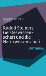 Rudolf Steiners Geisteswissenschaft und die Naturwissenschaft