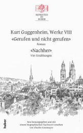Kurt Guggenheim, Werke VIII: Gerufen und nicht gerufen / Nachher