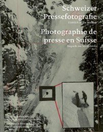 Schweizer Pressefotografie / Photographie de presse suisse