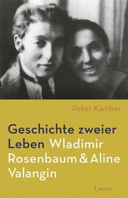 Geschichte zweier Leben - Wladimir Rosenbaum & Aline Valangin