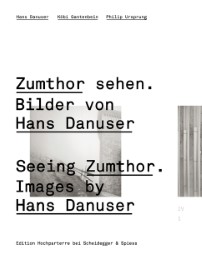Zumthor sehen. Bilder von Hans Danuser - Cover