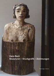 Hans Bach - Skulpturen, Druckgrafik, Zeichnungen - Cover