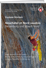 Escalade Neuchâtel et Nord vaudois/Klettern Neuenburg und Waadt Nord