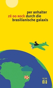 per anhalter durch die brasilianische galaxis