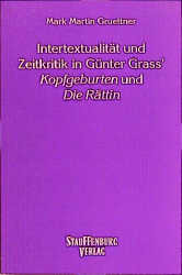 Intertextualität und Zeitkritik in Günter Grass' 'Kopfgeburten' und 'Die Rättin'