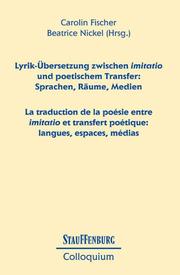 Lyrik-Übersetzung zwischen 'imitatio' und poetischem Transfer: Sprachen, Räume, Medien/La traduction de la poésie entre 'imitatio' et transfert poétique: langues, espaces, médias