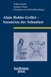 Alain Robbe-Grillet - Szenarien der Schaulust