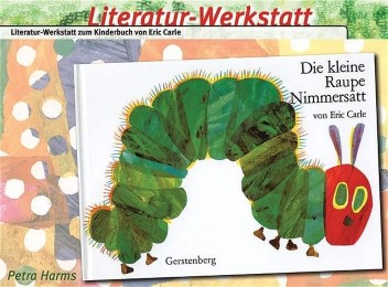 Literatur-Werkstatt: Die kleine Raupe Nimmersatt - Cover