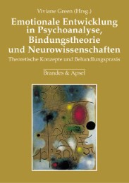 Emotionale Entwicklung in Psychoanalyse, Bindungstheorie und Neurowissenschaften - Cover