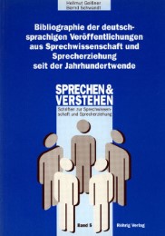 Bibliographie der deutschsprachigen Veröffentlichungen aus Sprechwissenschaft und Sprecherziehung seit der Jahrhundertwende