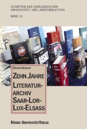 Zehn Jahre Literaturarchiv Saar-Lor-Lux-Elsass